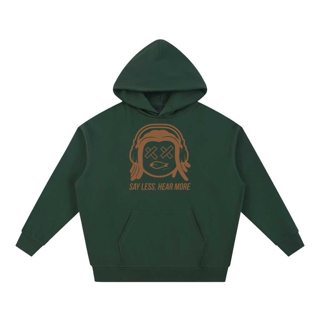 Say Less, Hear More Heavyweight Hoodie